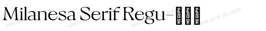 Milanesa Serif Regu字体转换 Milanesa Serif Regu字体转换